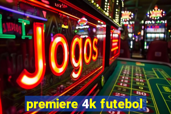 premiere 4k futebol